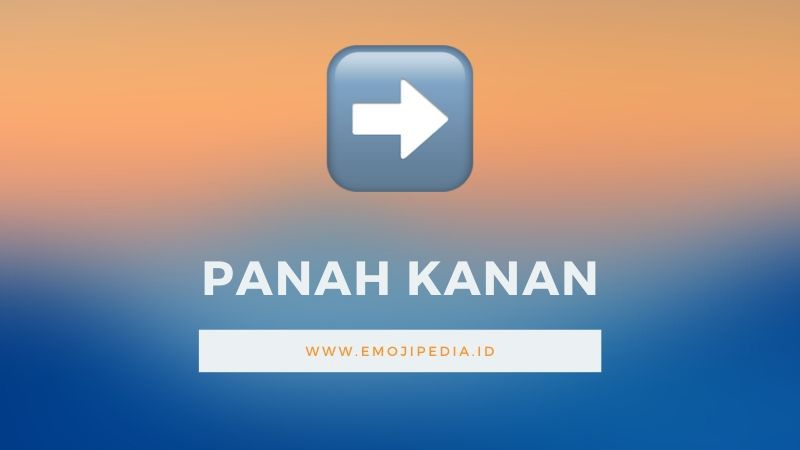 Arti Emoji Panah Kanan by Emojipedia.ID
