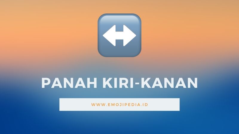 Arti Emoji Panah Kiri Kanan by Emojipedia.ID