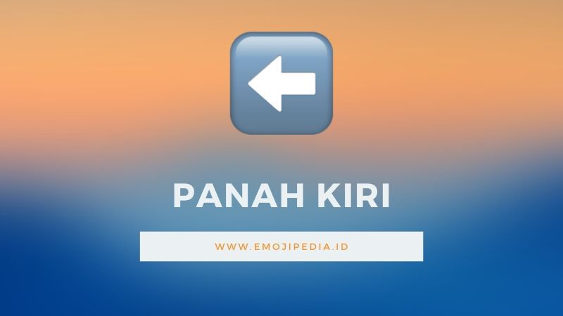 Arti Emoji Panah Kiri by Emojipedia.ID