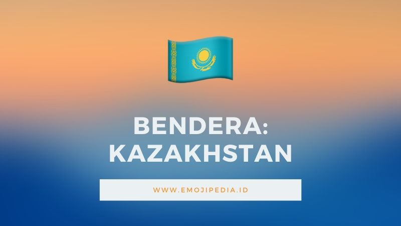 Arrti Emoji Bendera Kazakhstan by Emojipedia.ID