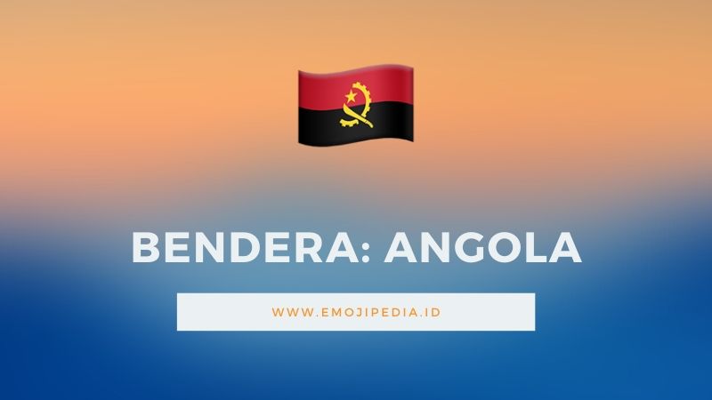 Arti Emoji Bendera Angola by Emojipedia.ID