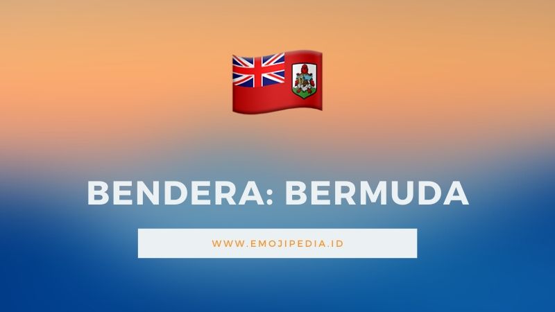 Arti Emoji Bendera Bermuda by Emojipedia.ID