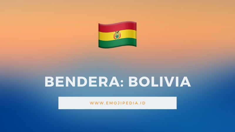 Arti Emoji Bendera Bolivia by Emojipedia.ID