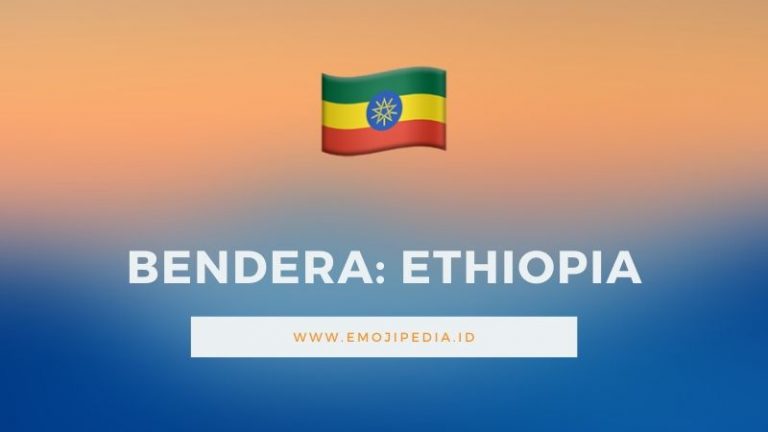 Arti Emoji Bendera Ethiopia by Emojipedia.ID.