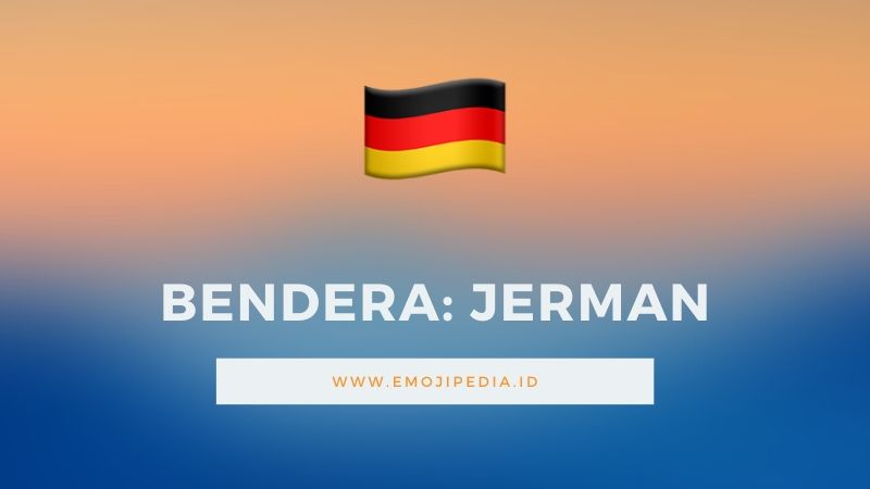 Arti Emoji Bendera Jerman by Emojipedia.ID