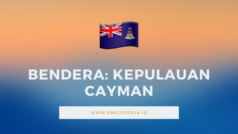 Arti Emoji Bendera Kepulauan Cayman by Emojipedia.ID