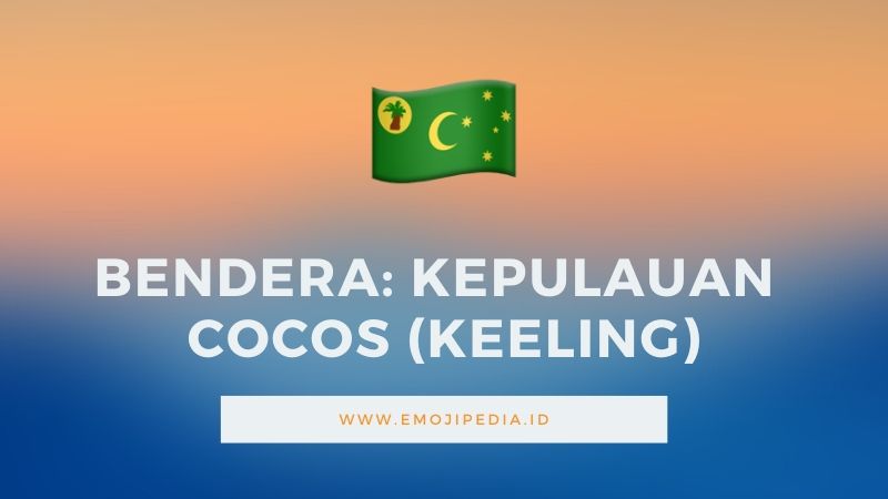 Arti Emoji Bendera Kepulauan Cocos (Keeling) by Emojipedia.ID