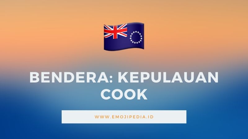 Arti Emoji Bendera Kepulauan Cook by Emojipedia.ID
