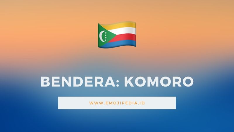 Arti Emoji Bendera Komoro by Emojipedia.ID
