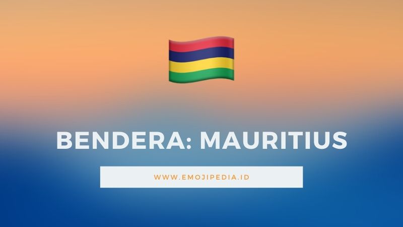 Arti Emoji Bendera Mauritius by Emojipedia.ID