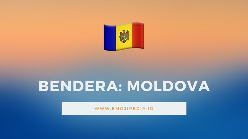 Arti Emoji Bendera Moldova by Emojipedia.ID