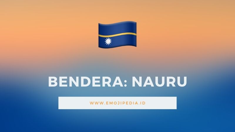 Arti Emoji Bendera Nauru by Emojipedia.ID