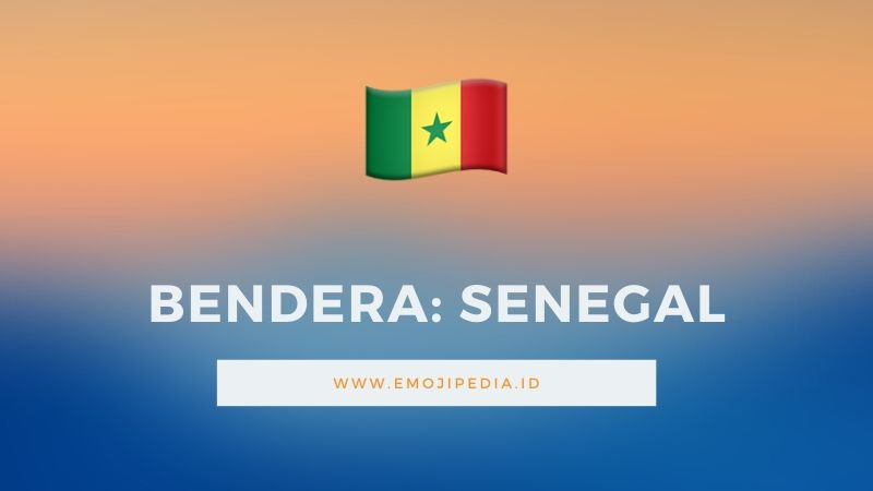 Arti Emoji Bendera Senegal by Emojipedia.ID
