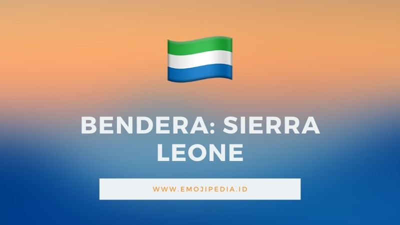 Arti Emoji Bendera Sierra Leone by Emojipedia.ID