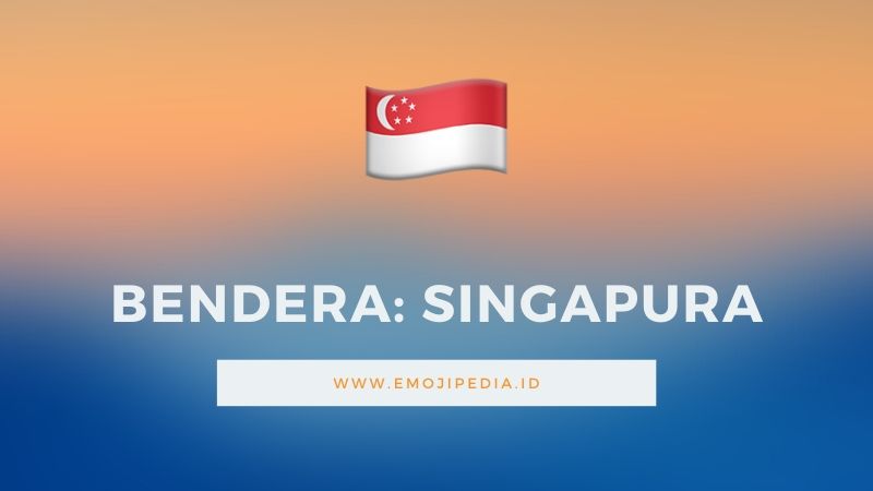 Arti Emoji Bendera Singapura by Emojipedia.ID