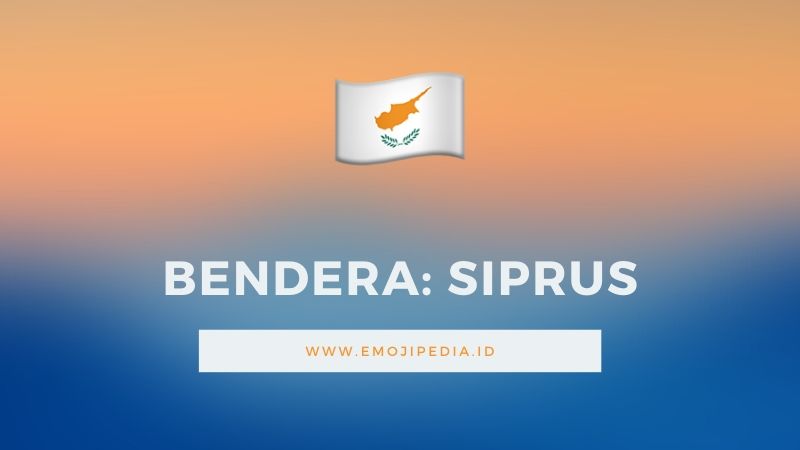 Arti Emoji Bendera Siprus by Emojipedia.ID