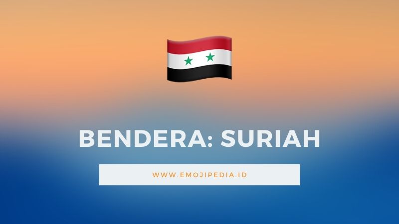 Arti Emoji Bendera Suriah by Emojipedia.ID