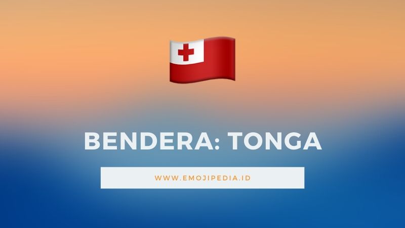 Arti Emoji Bendera Tonga by Emojipedia.ID