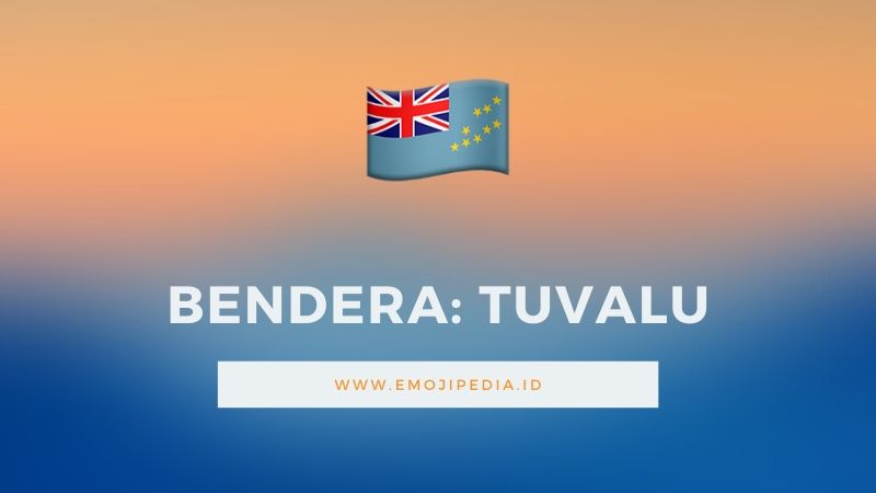 Arti Emoji Bendera Tuvalu by Emojipedia.ID