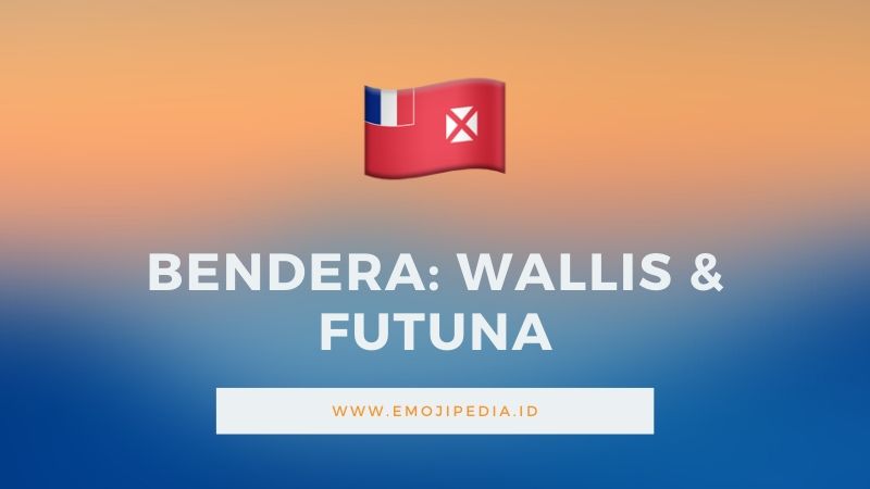 Arti Emoji Bendera Wallis & Futuna by Emojipedia.ID