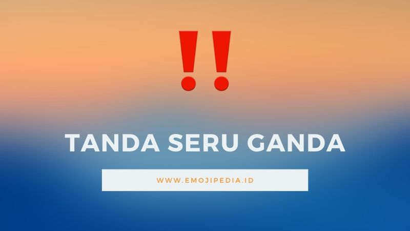 Arti Emoji Tanda Seru Ganda by Emojipedia.ID