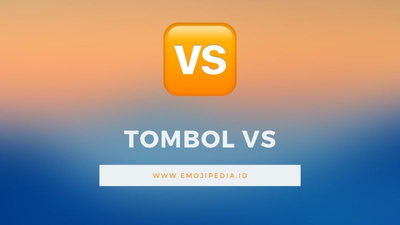 Arti Emoji Tombol VS by Emojipedia.ID