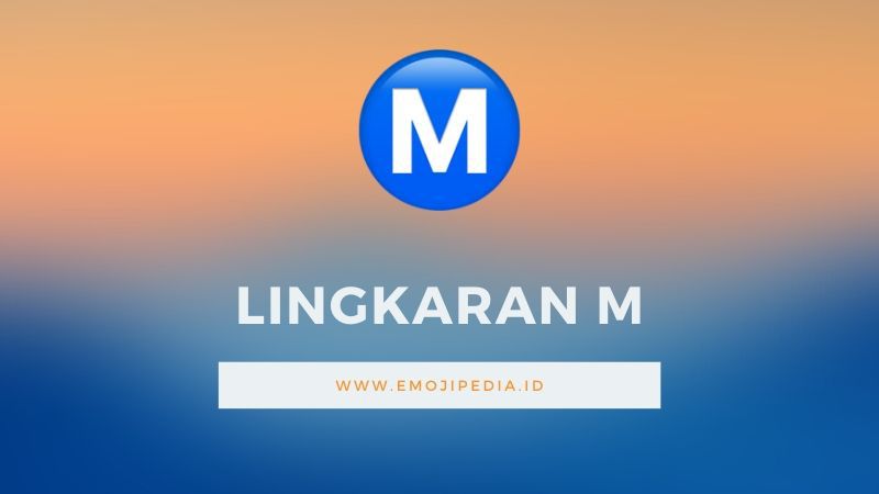 Arti Lingkaran M by Emojipedia.ID