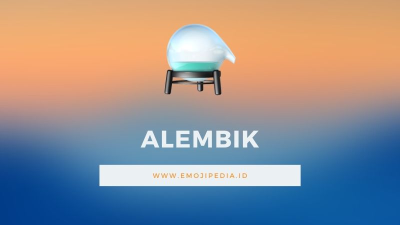 Arti Emoji Alembik by Emojipedia.ID