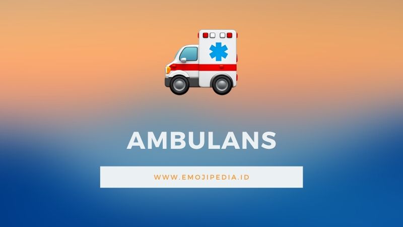 Arti Emoji Ambulans by Emojipedia.ID