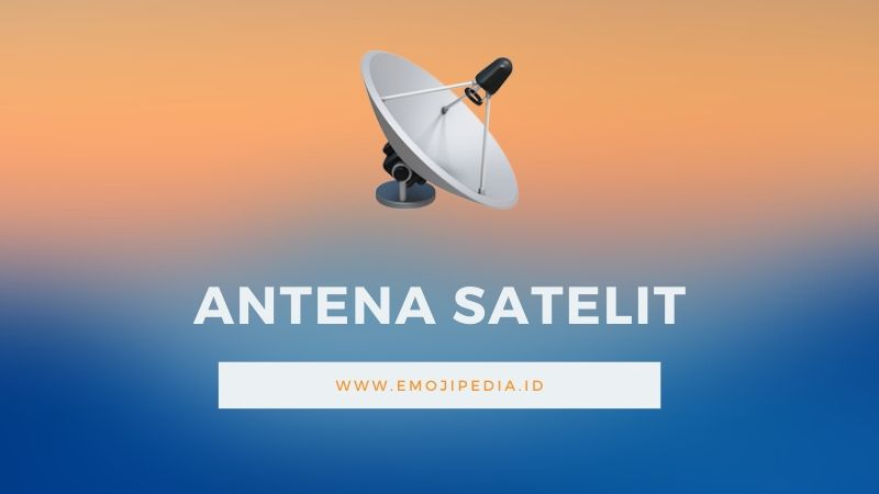 Arti Emoji Antena Satelit by Emojipedia.ID