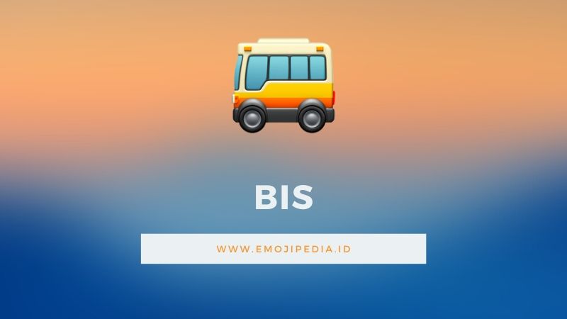 Arti Emoji Bis by Emojipedia.ID