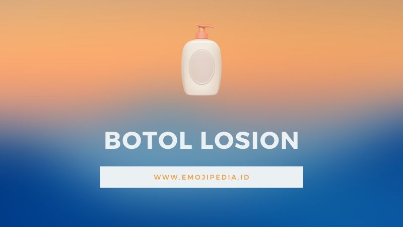 Arti Emoji Botol Lotion by Emojipedia.ID