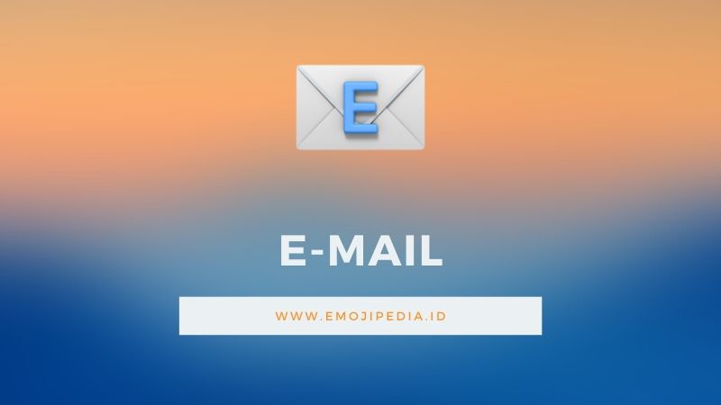 Arti Emoji E-Mail by Emojipedia.ID