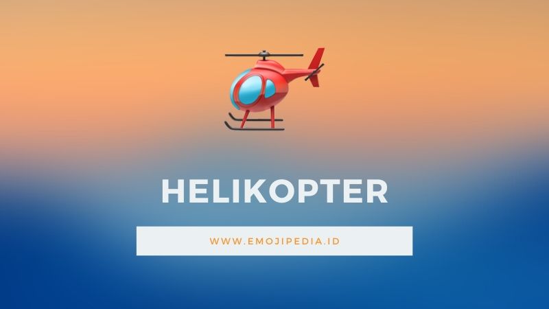 Arti Emoji Helikopter by Emojipedia.ID
