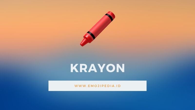 Arti Emoji Krayon by Emojipedia.ID