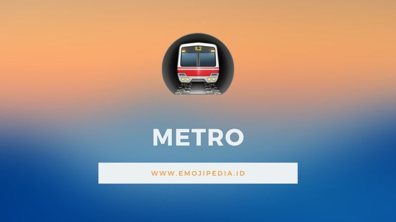 Arti Emoji Metro by Emojipedia.ID