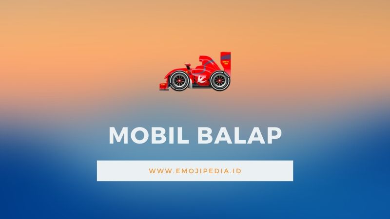 Arti Emoji Mobil Balap by Emojipedia.ID