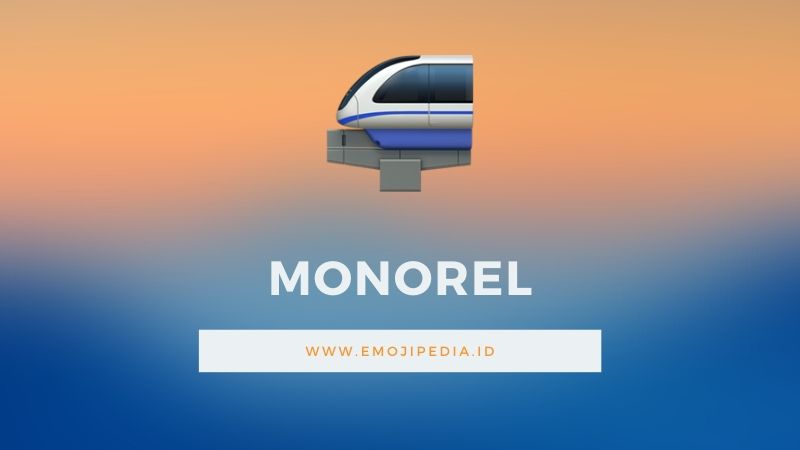 Arti Emoji Monorel by Emojipedia.ID