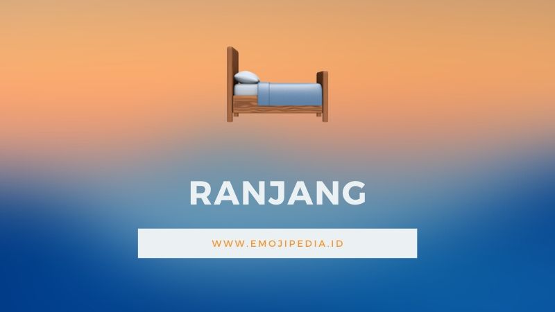Arti Emoji Ranjang by Emojipedia.ID