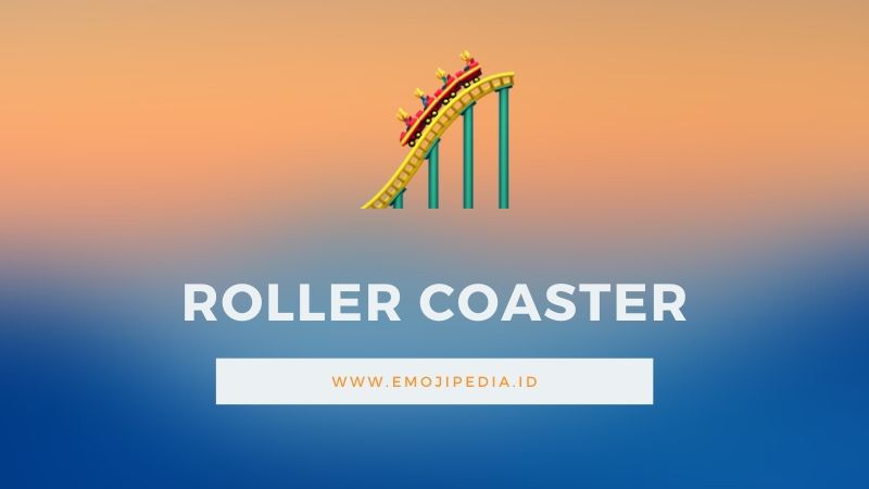 Arti Emoji Roller Coaster by Emojipedia.ID
