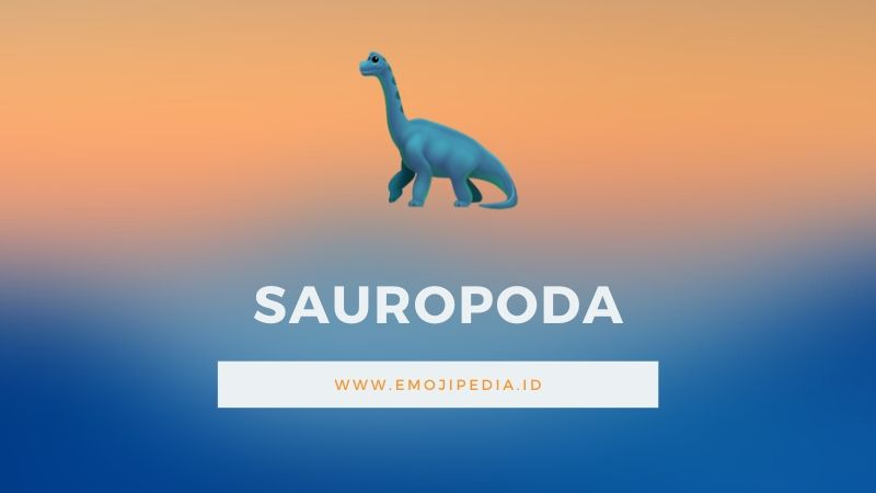Arti Emoji Sauropoda by Emojipedia.ID