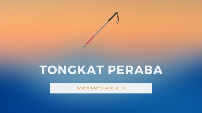 Arti Emoji Tongkat Peraba by Emojipedia.ID