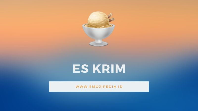 Arti Emoji Es Krim by Emojipedia.ID