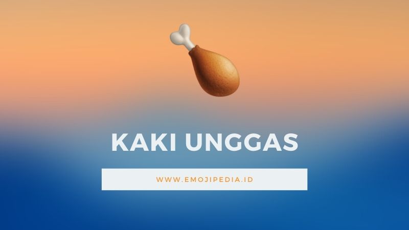 Arti Emoji Kaki Unggas by Emojipedia.ID