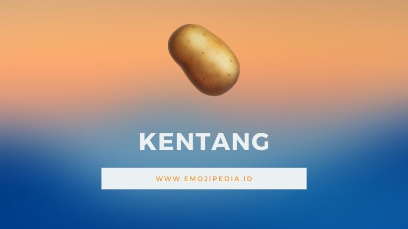 Arti Emoji Kentang by Emojipedia.ID