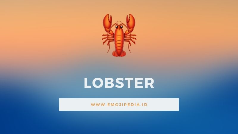 Arti Emoji Lobster by Emojipedia.ID