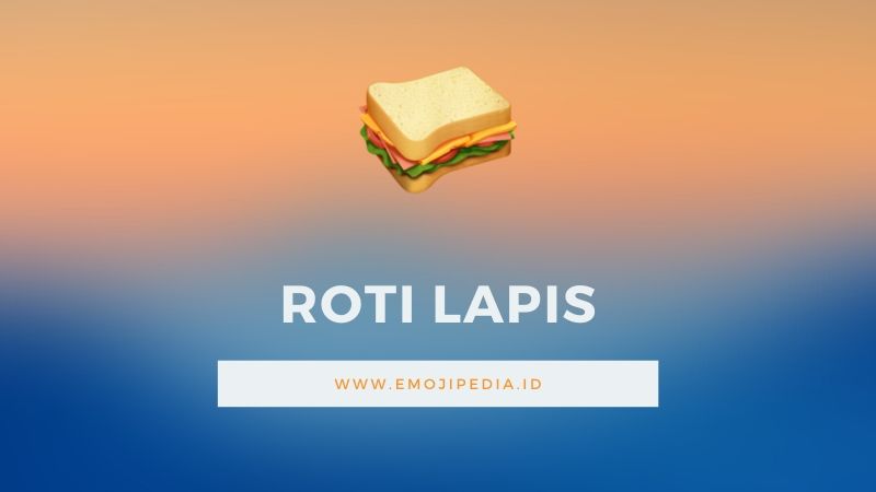 Arti Emoji Roti Lapis by Emojipedia.ID