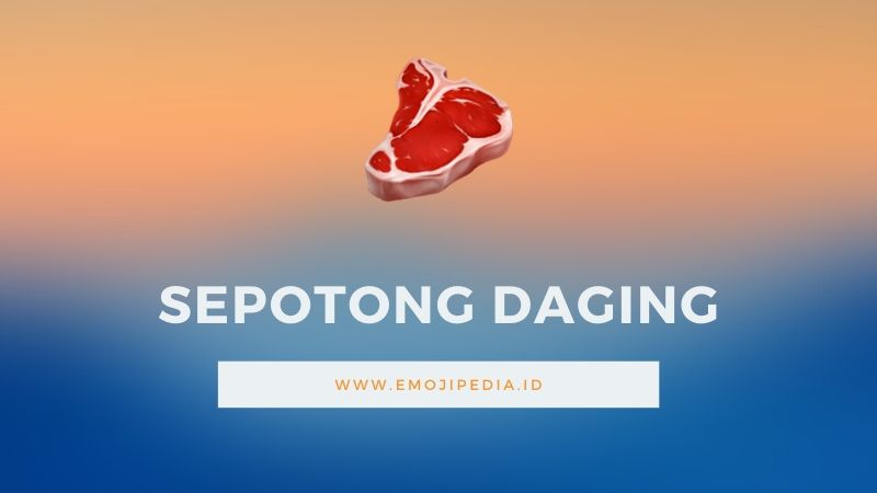 Arti Emoji Sepotong Daging by Emojipedia.ID
