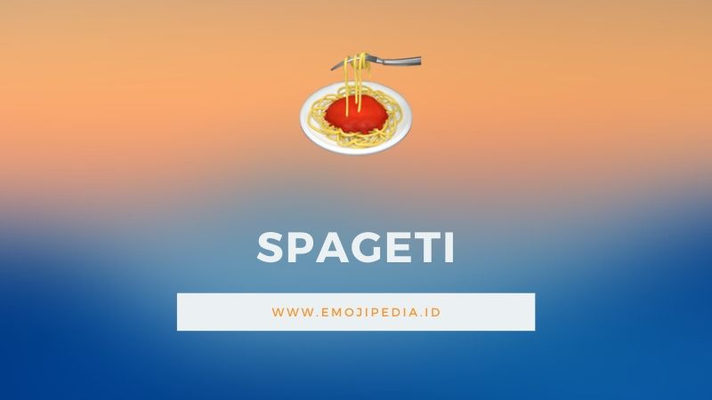 Arti Emoji Spageti by Emojipedia.ID