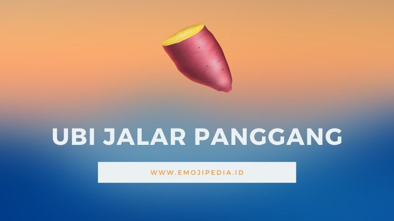 Arti Emoji Ubi Jalar Panggang by Emojipedia.ID